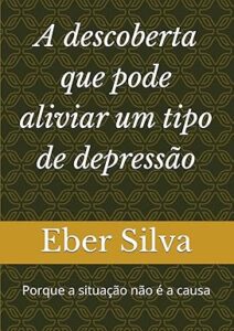 A descoberta que pode aliviar um tipo de depressão: porque a situação não é a causa